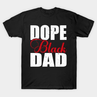 Dope Black Dad Juneteenth African American Pride Freedom Day T-Shirt